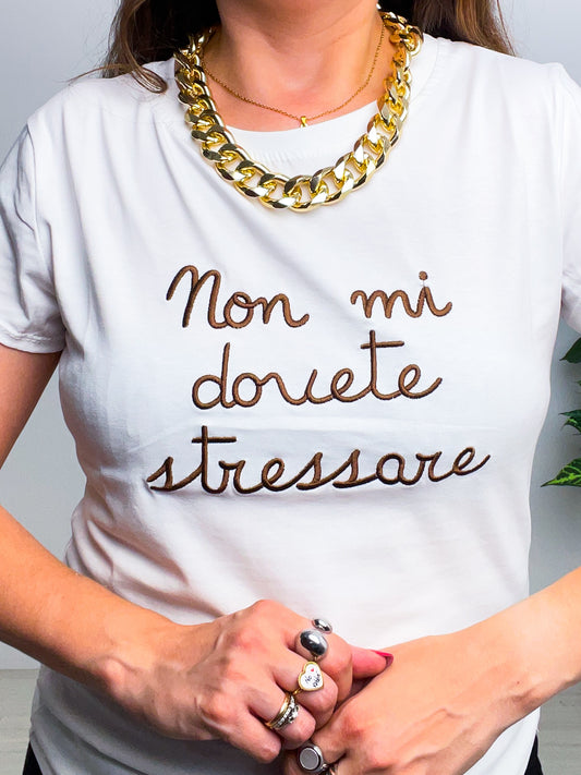 Tshirts Non Mi Dovete Stressare B